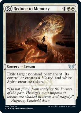 Reduce to Memory
 Exile target nonland permanent. Its controller creates a 3/2 red and white Spirit creature token.